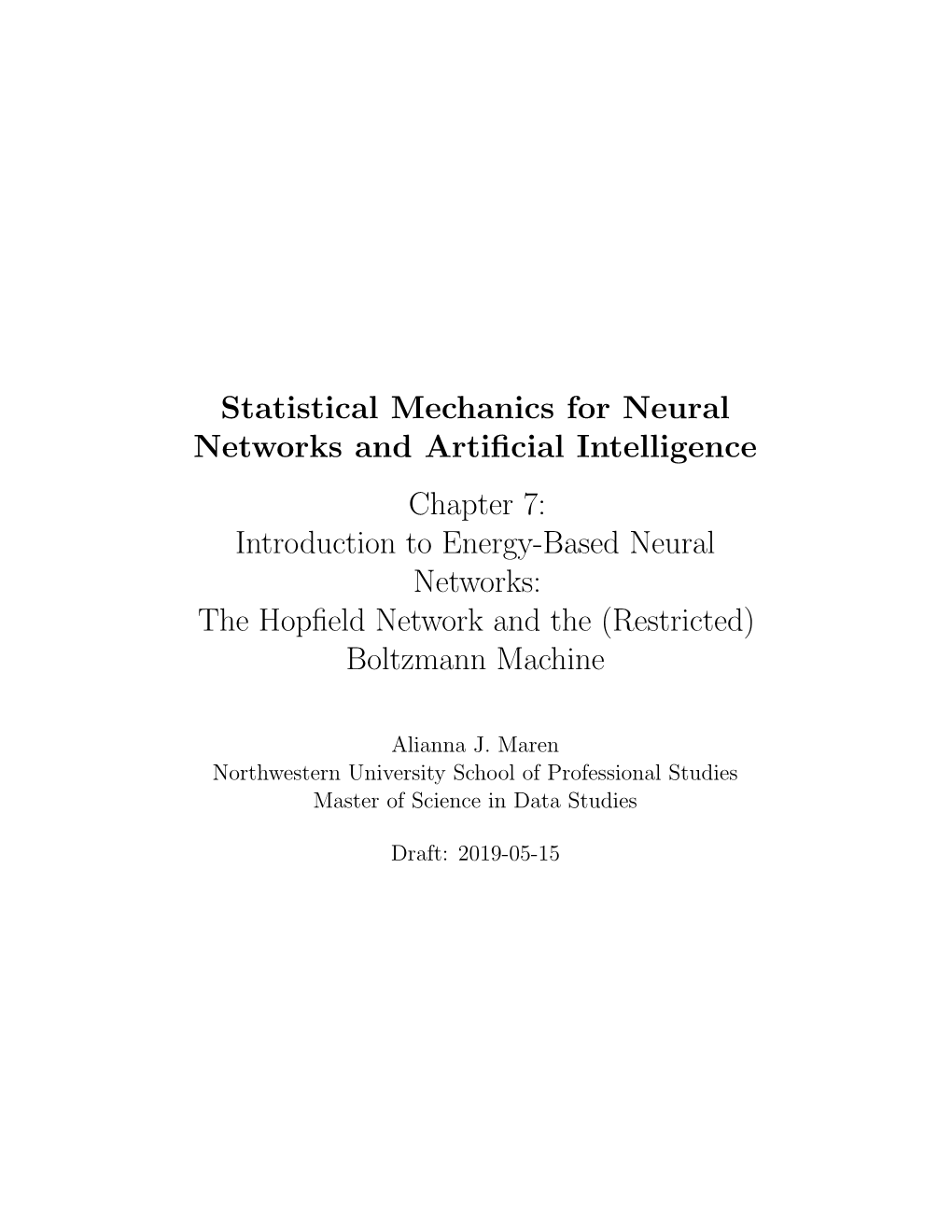 Statistical Mechanics for Neural Networks and Artificial Intelligence Chapter 7: Introduction to Energy-Based Neural Networks: T