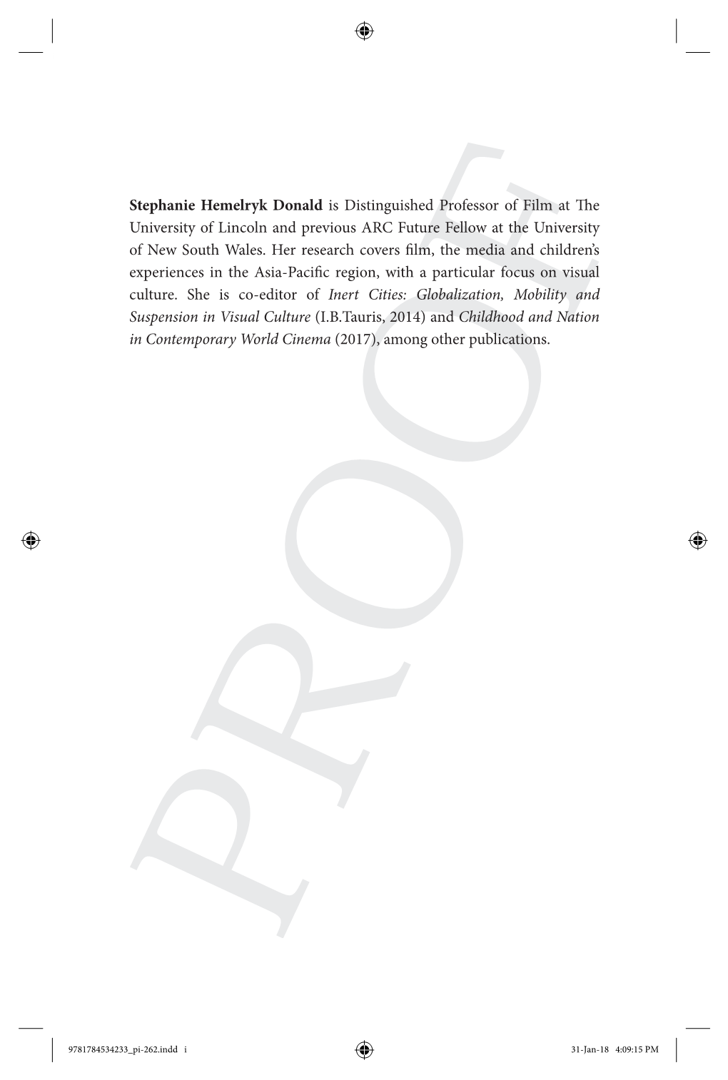 Stephanie Hemelryk Donald Is Distinguished Professor of Film at Th E University of Lincoln and Previous ARC Future Fellow at the University of New South Wales