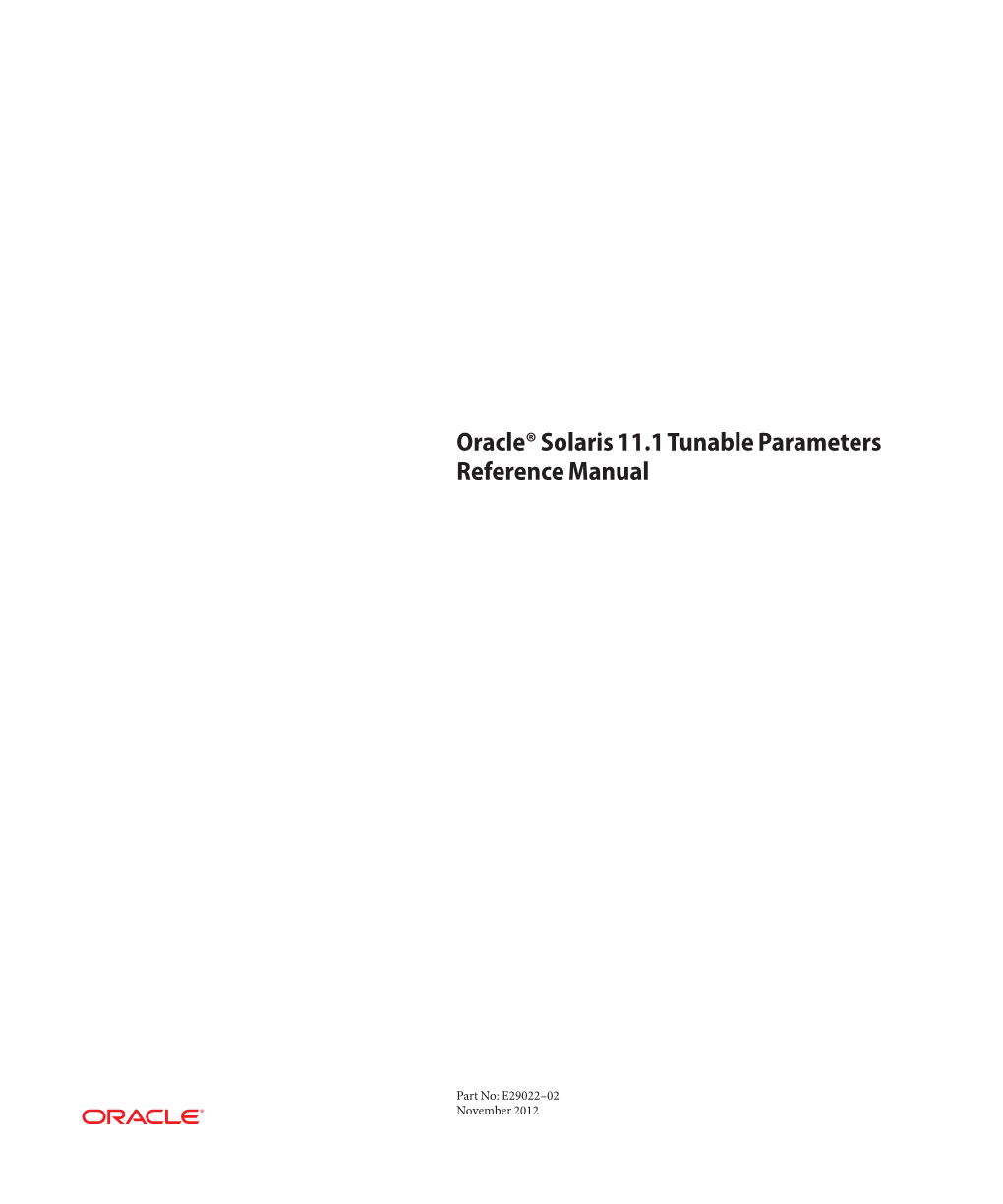 Oracle Solaris 11.1 Tunable Parameters Reference Manual Provides Reference Information About Oracle Solaris OS Kernel and Network Tunable Parameters