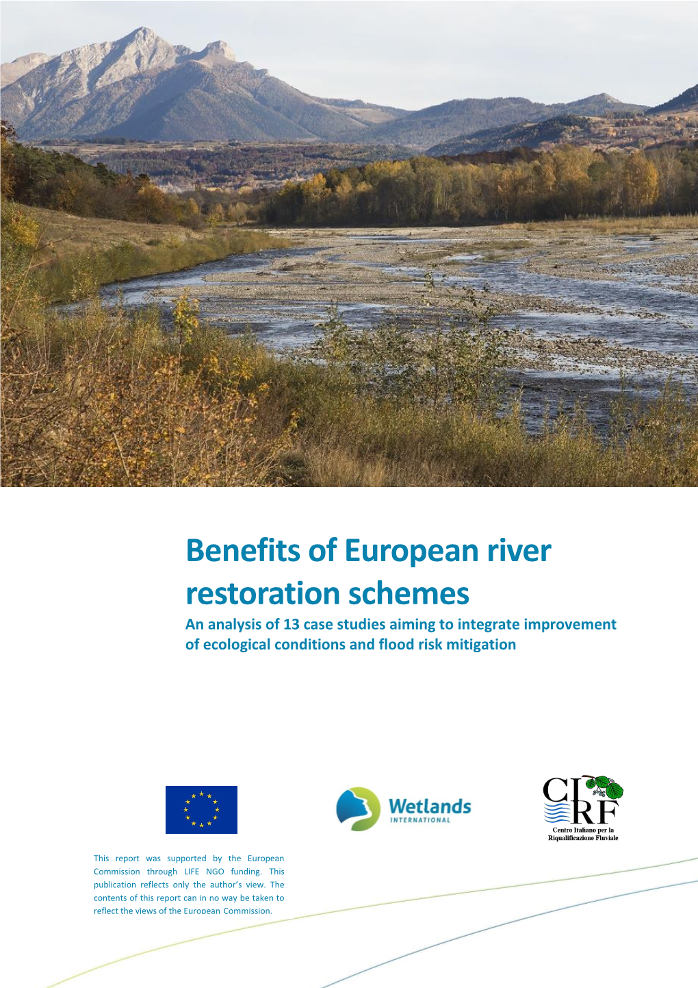 Benefits of European River Restoration Schemes an Analysis of 13 Case Studies Aiming to Integrate Improvement of Ecological Conditions and Flood Risk Mitigation
