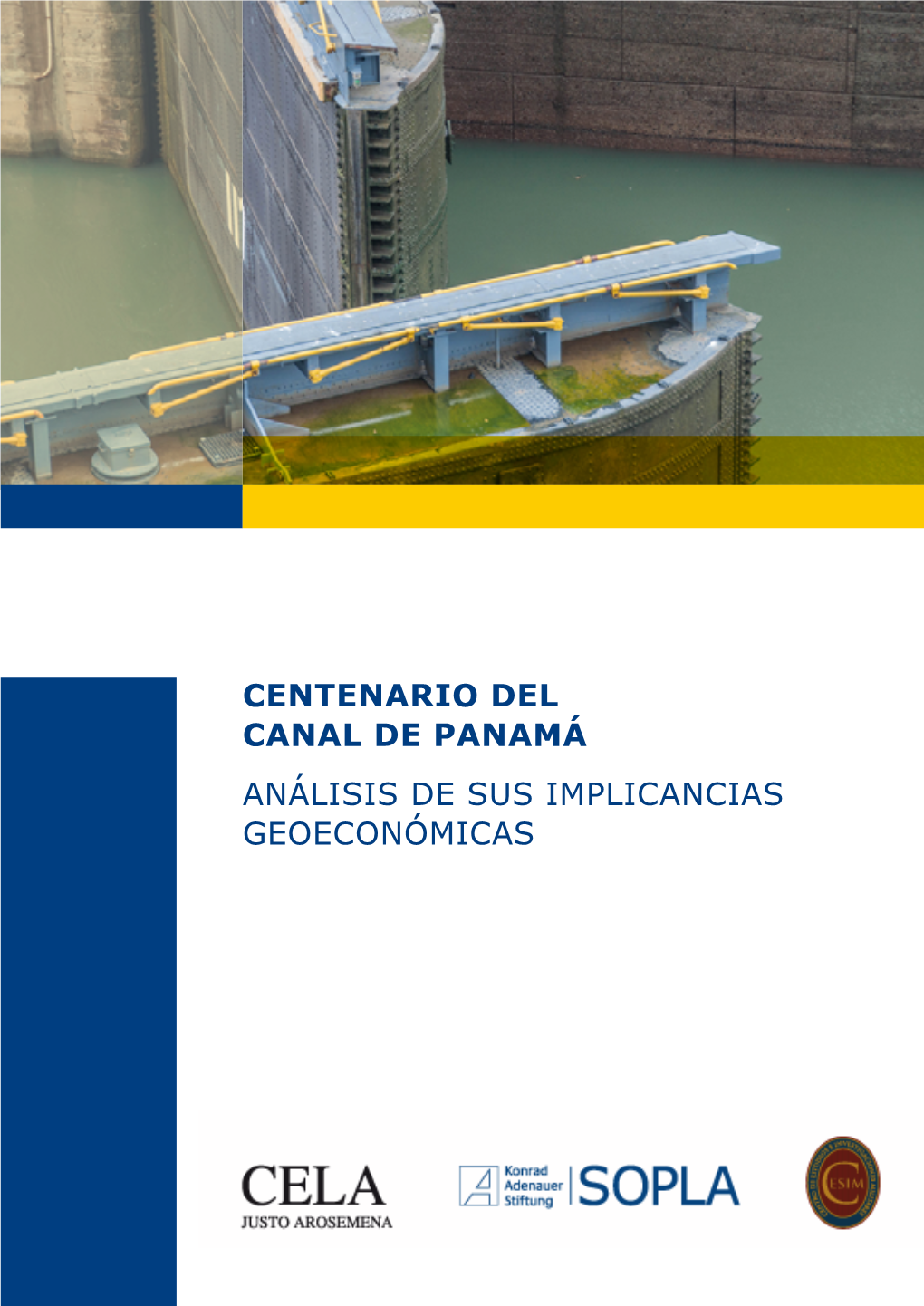 Centenario Del Canal De Panamá Análisis De Sus Implicancias Geoeconómicas Índice