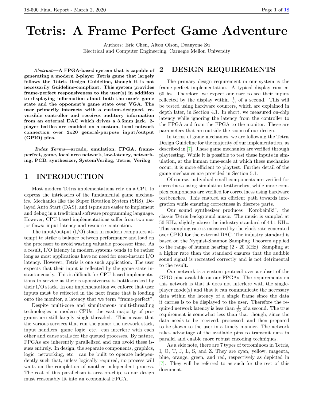 Tetris: a Frame Perfect Game Adventure Authors: Eric Chen, Alton Olson, Deanyone Su Electrical and Computer Engineering, Carnegie Mellon University