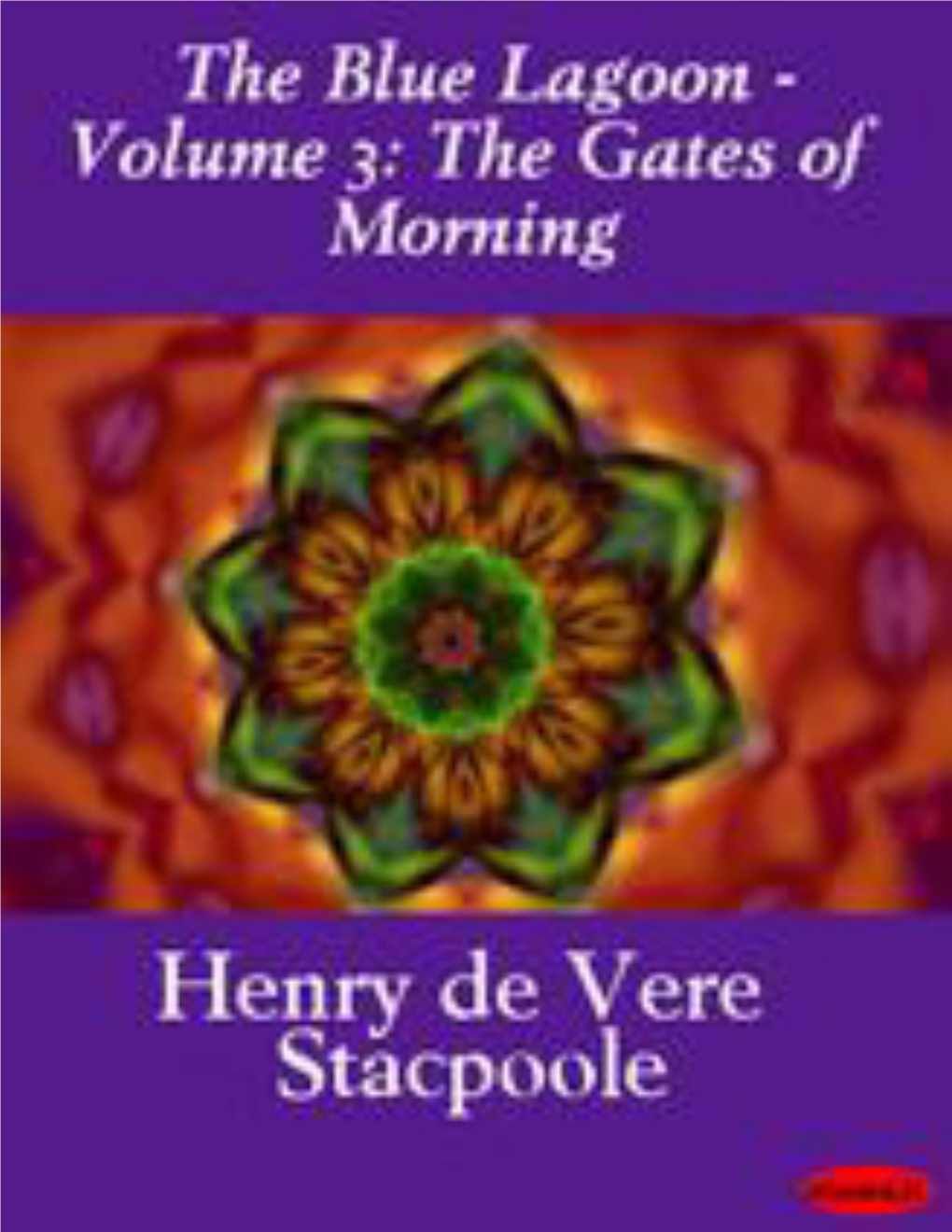 The Gates of Morning - Volume 3 of the Blue Lagoon Trilogy by Henry De Vere Stacpoole Foreward - a Plea for the Islands