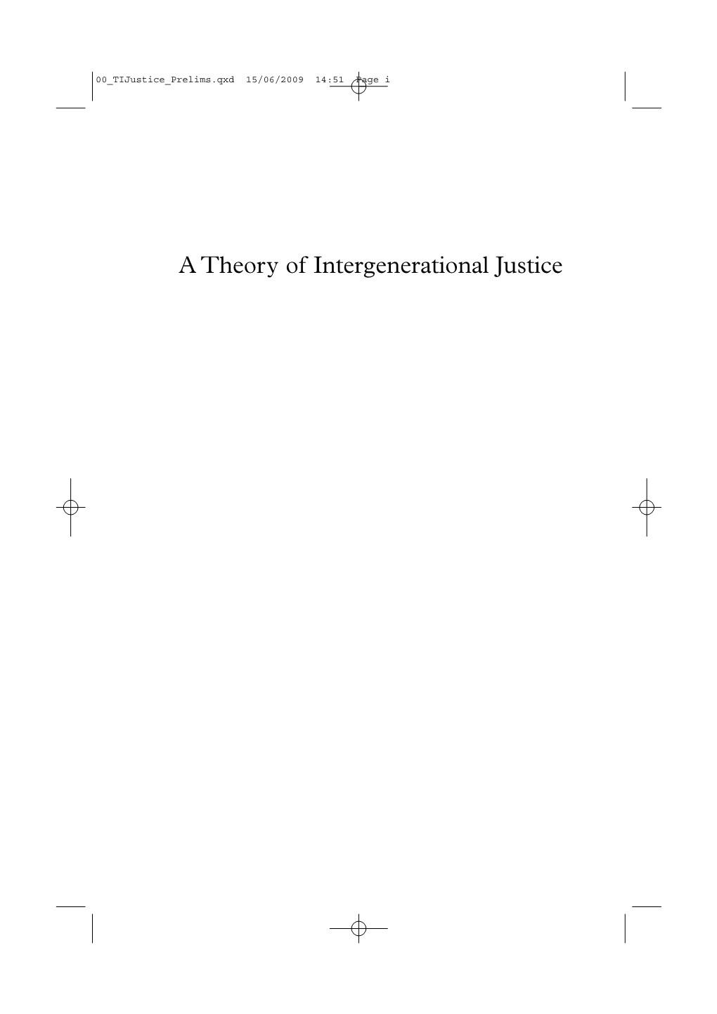 A Theory of Intergenerational Justice 00 Tijustice Prelims.Qxd 15/06/2009 14:51 Page Ii