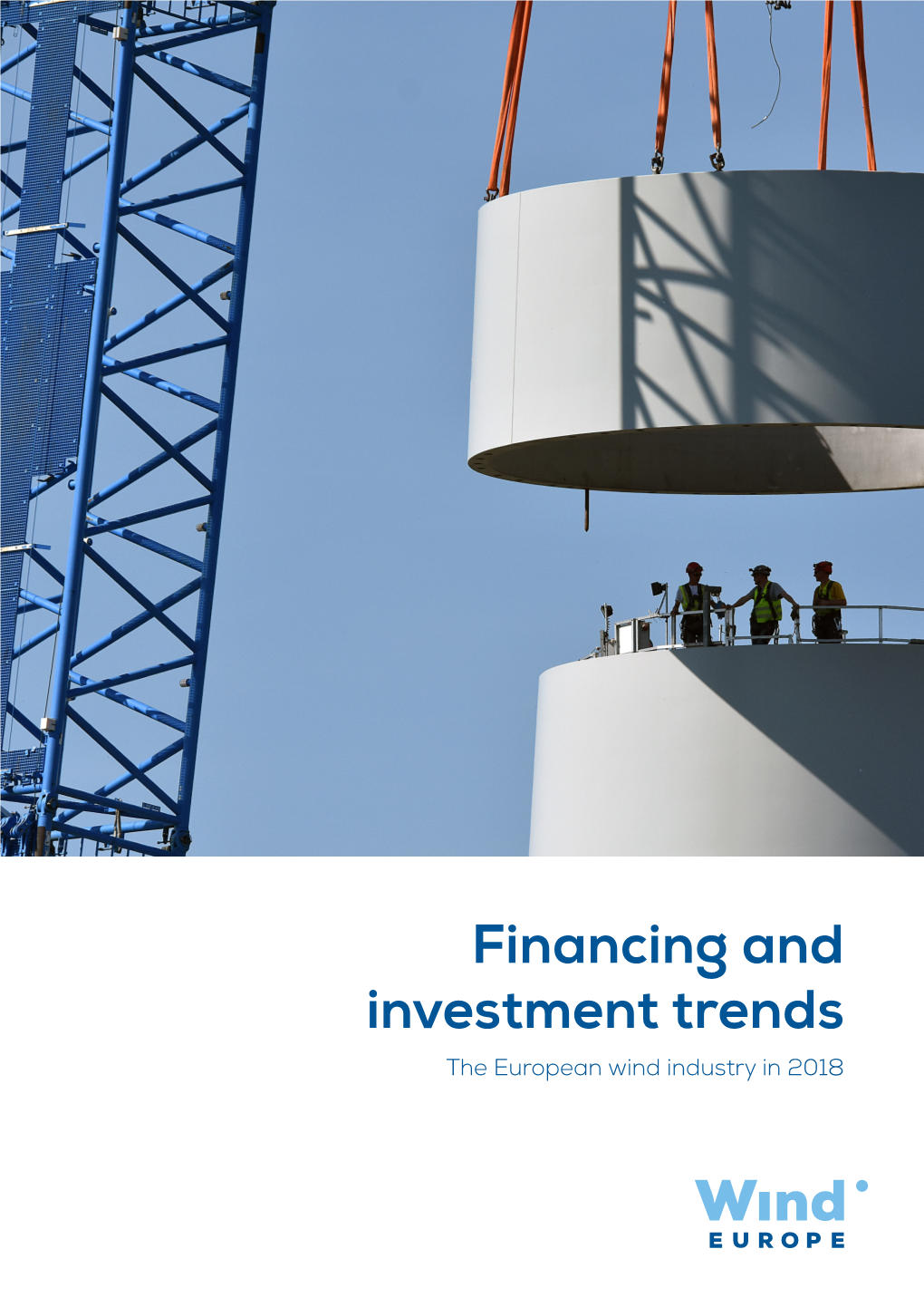 Financing and Investment Trends the European Wind Industry in 2018