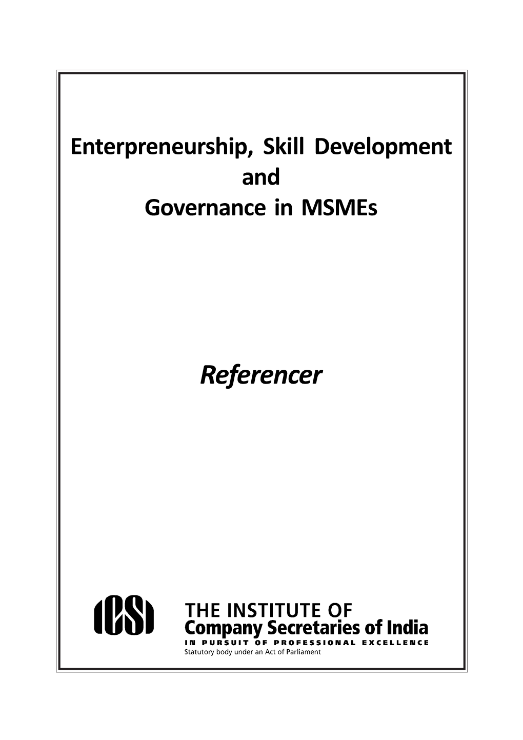 Entrepreneurship, Skill Development and Governance in Msmes Referencer