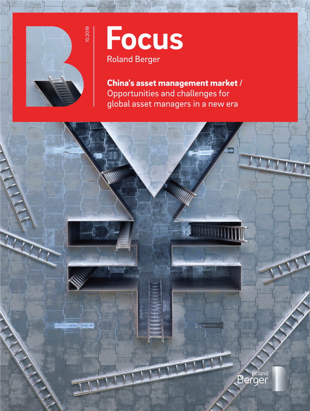 China's Asset Management Market / Opportunities and Challenges for Global Asset Managers in a New Era