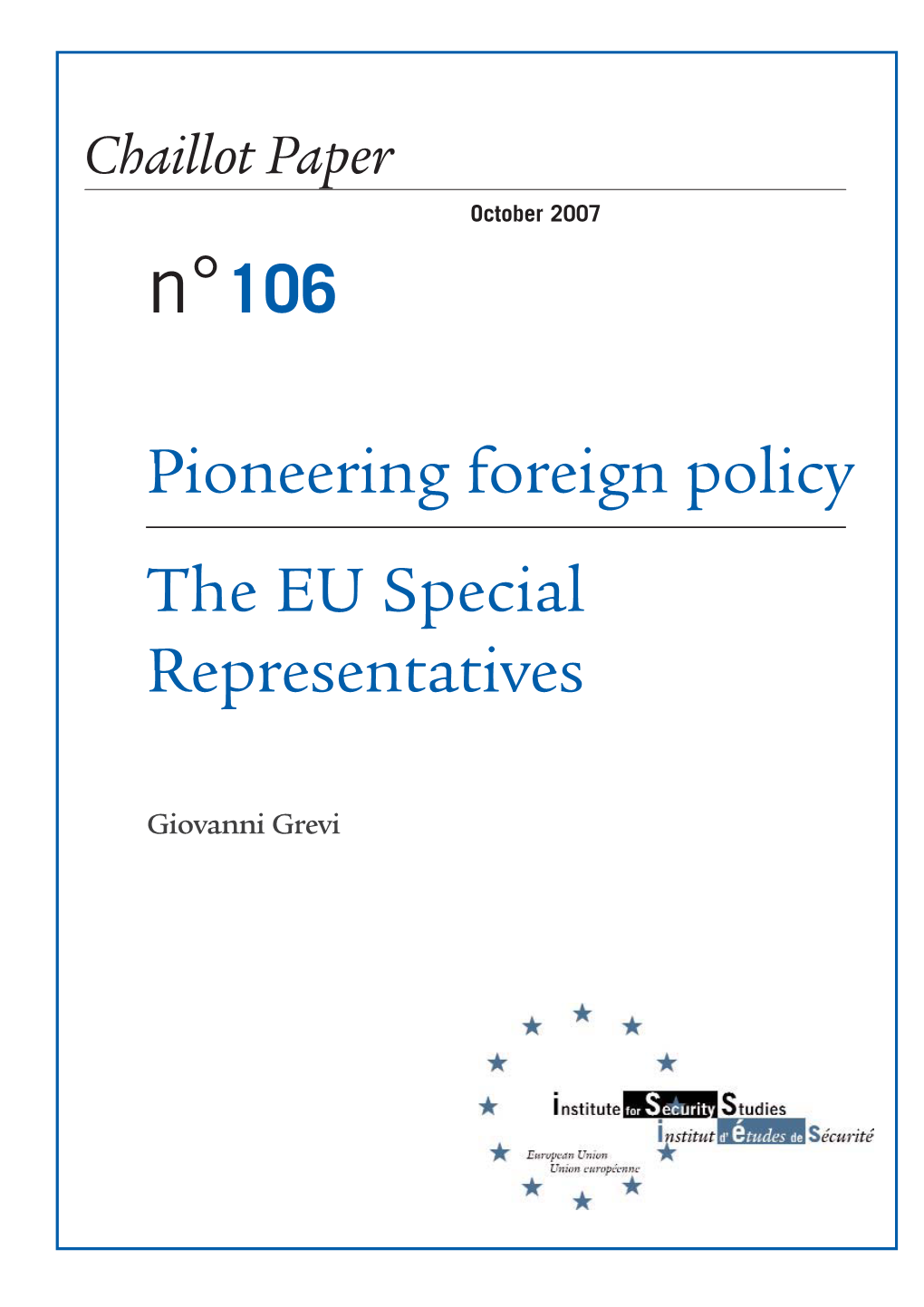 Of the EU Special Representatives 141 • Enhancing the Performance of the EU Special Representatives 145 • Looking Ahead 155 • Conclusion 156