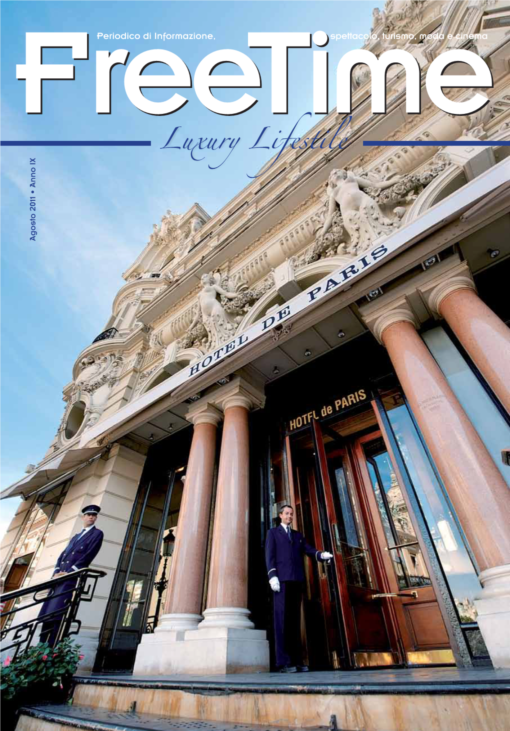 Luxury Lifestile Agosto 2011 • Anno IX Freetime È L’Unico Magazine Con Due Copertine E Tre Lingue: Italiano, Inglese E Arabo