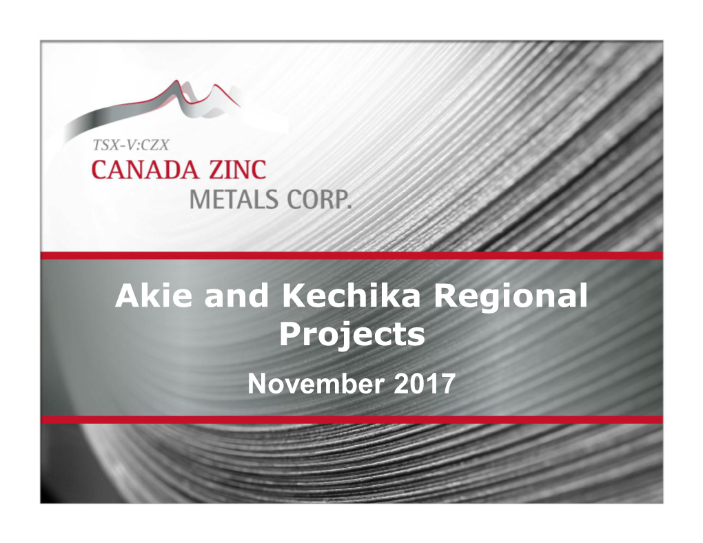 Akie and Kechika Regional Projects November 2017 Legal Disclaimer