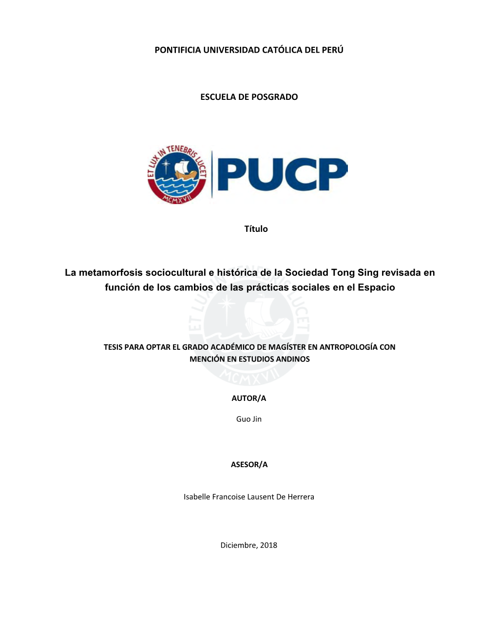 PONTIFICIA UNIVERSIDAD CATÓLICA DEL PERÚ ESCUELA DE POSGRADO Título La Metamorfosis Sociocultural E Histórica De La Sociedad