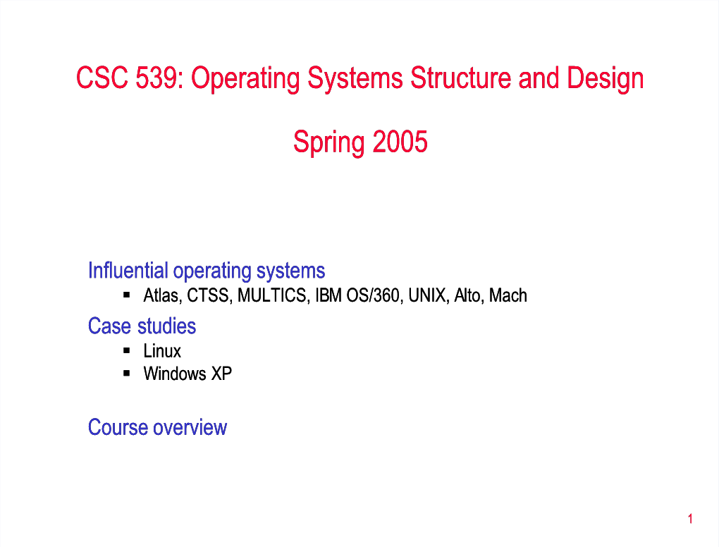 CSC 539: Operating Systems Structure and Design Spring 2005