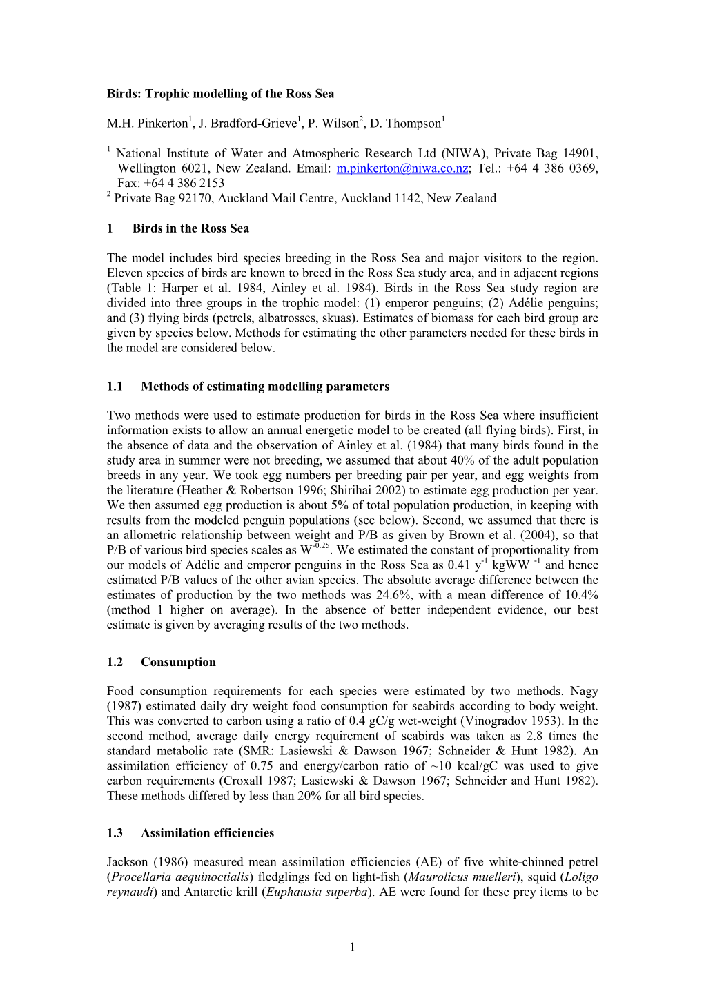 1 Birds: Trophic Modelling of the Ross Sea M.H. Pinkerton1, J. Bradford-Grieve1, P. Wilson2, D. Thompson1 1 National Institute O