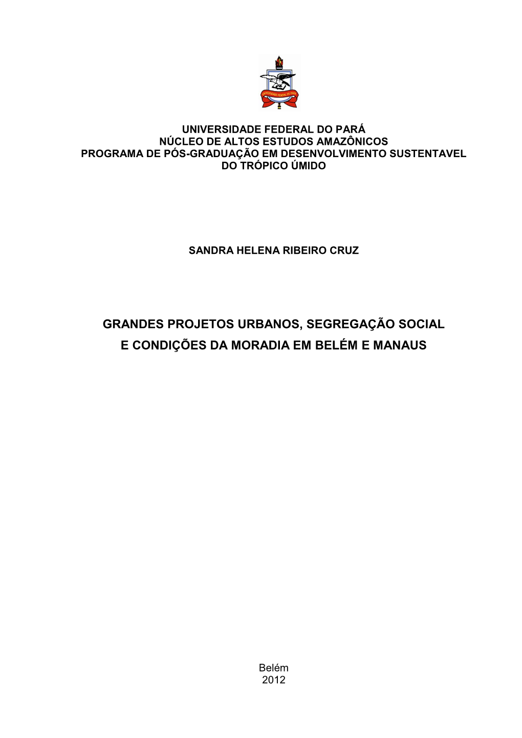 Grandes Projetos Urbanos, Segregação Social E Condições Da Moradia Em Belém E Manaus