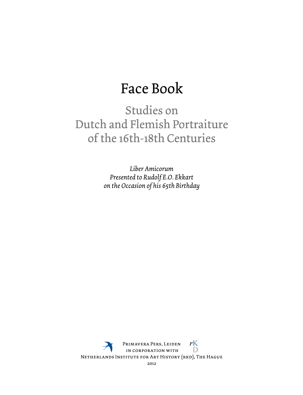 Face Book Studies on Dutch and Flemish Portraiture of the 16Th-18Th Centuries