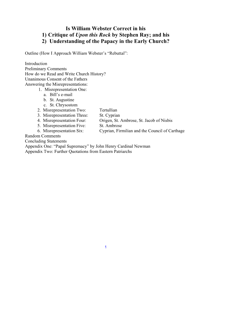 Is William Webster Correct in His 1) Critique of Upon This Rock by Stephen Ray; and His 2) Understanding of the Papacy in the Early Church?