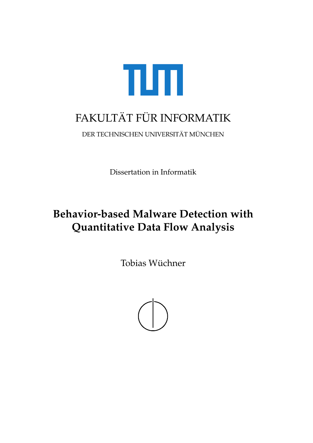 FAKULT¨AT F¨UR INFORMATIK Behavior-Based Malware Detection
