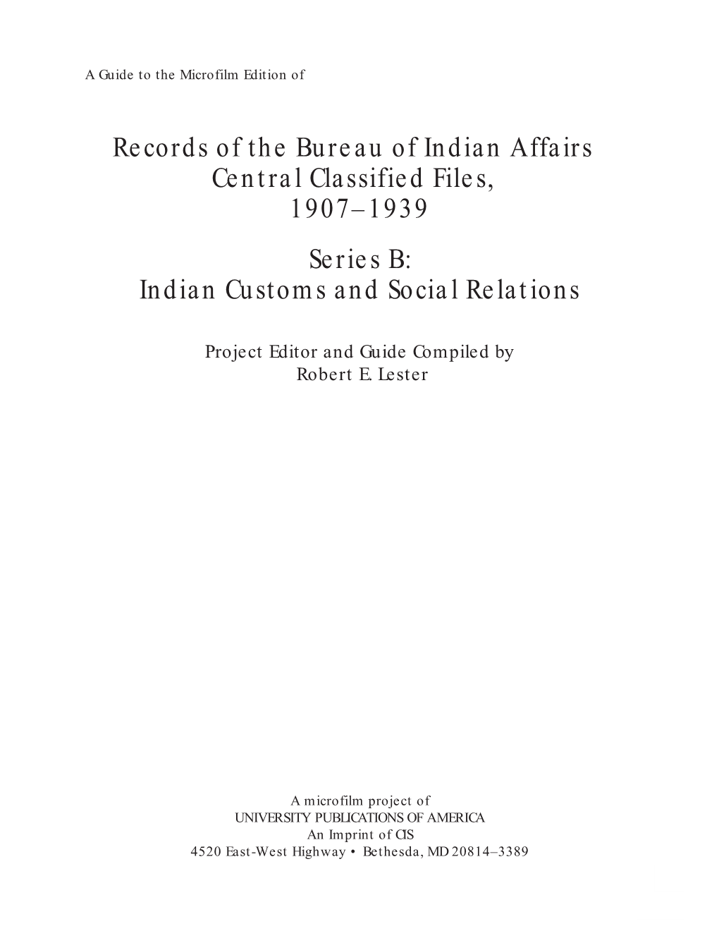 Records of the Bureau of Indian Affairs Central Classified Files, 1907–1939 Series B: Indian Customs and Social Relations