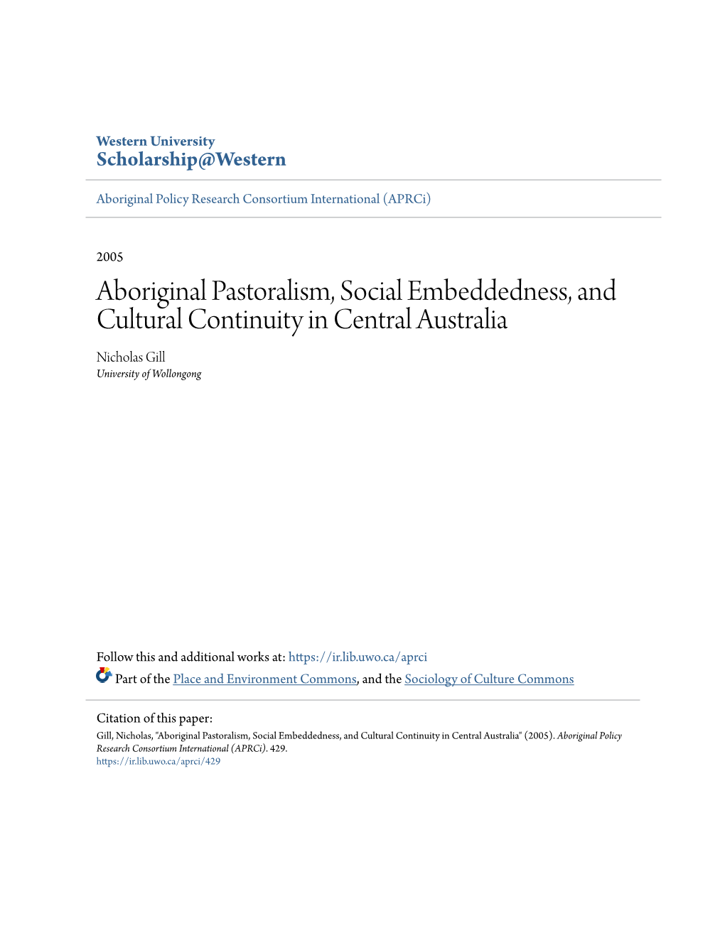 Aboriginal Pastoralism, Social Embeddedness, and Cultural Continuity in Central Australia Nicholas Gill University of Wollongong