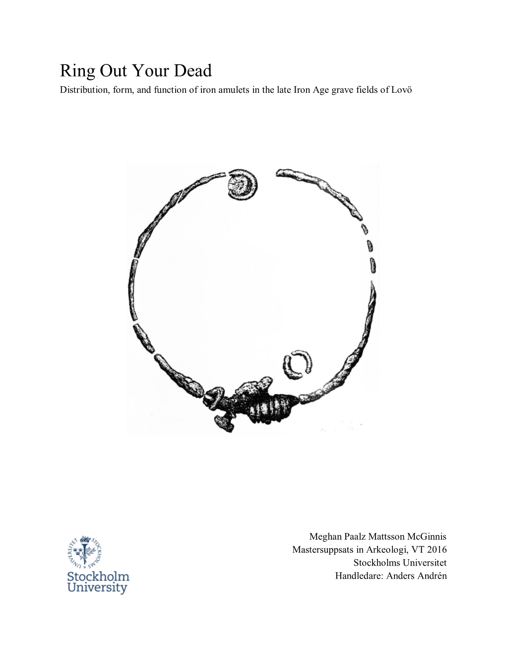 Ring out Your Dead Distribution, Form, and Function of Iron Amulets in the Late Iron Age Grave Fields of Lovö
