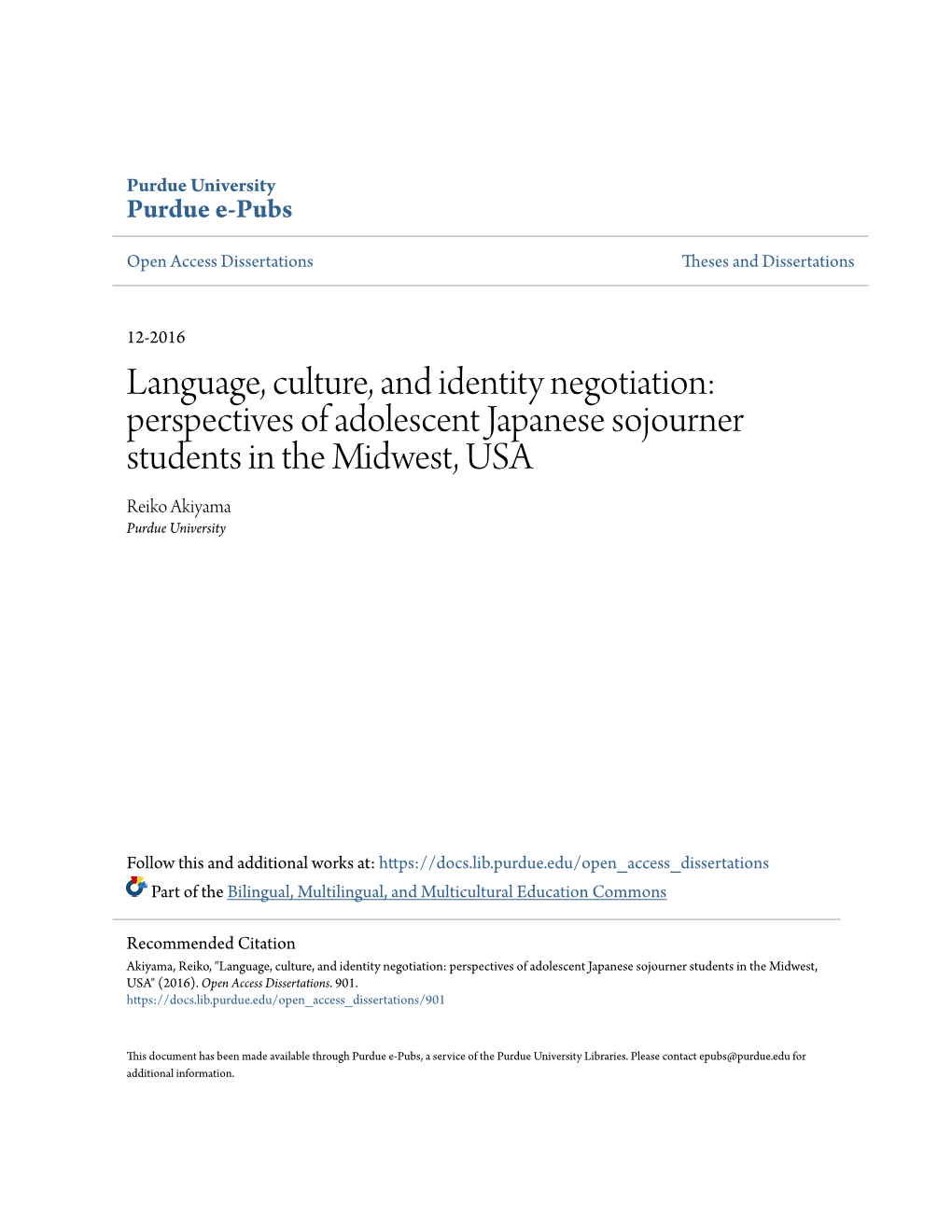 Language, Culture, and Identity Negotiation: Perspectives of Adolescent Japanese Sojourner Students in the Midwest, USA Reiko Akiyama Purdue University