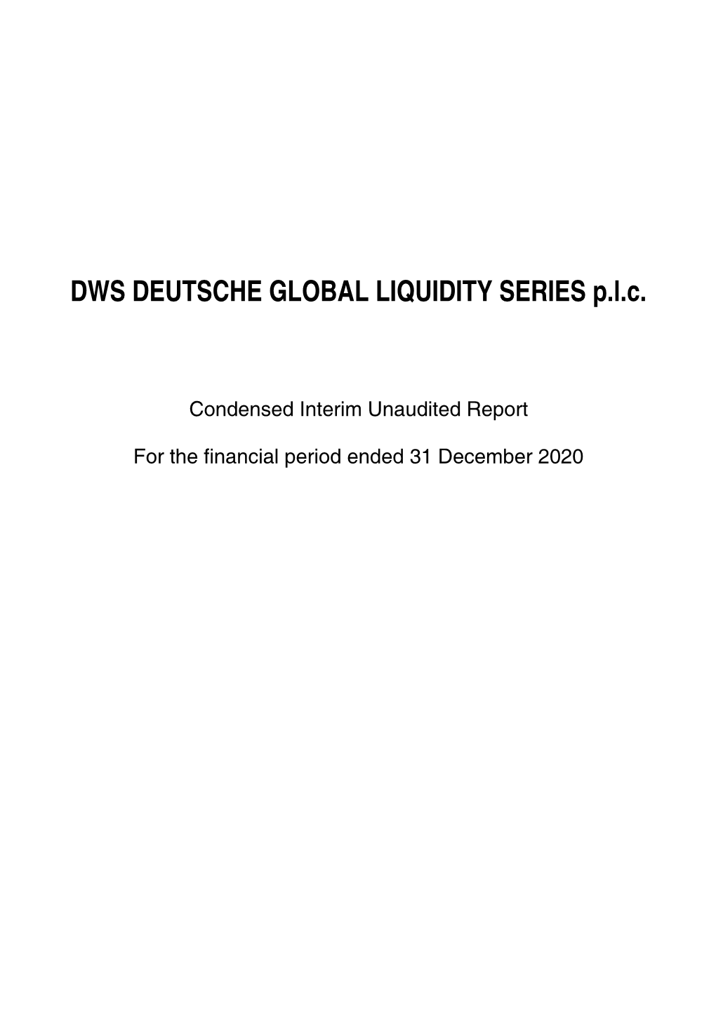 DWS DEUTSCHE GLOBAL LIQUIDITY SERIES P.L.C