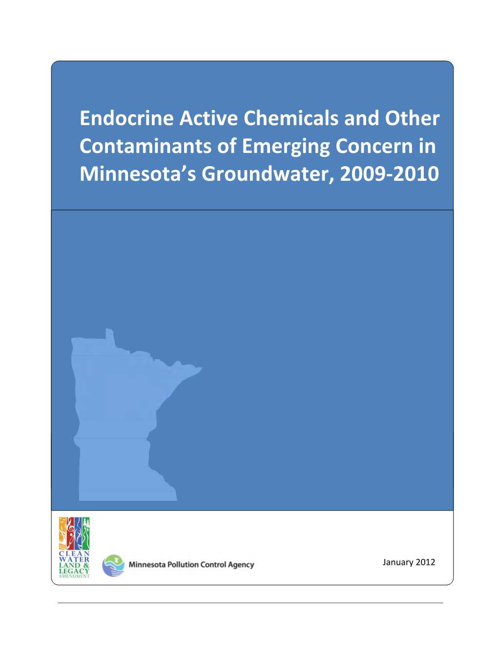 Endocrine Active Chemicals and Other Contaminants of Emerging Concern in Minnesota’S Groundwater, 2009-2010