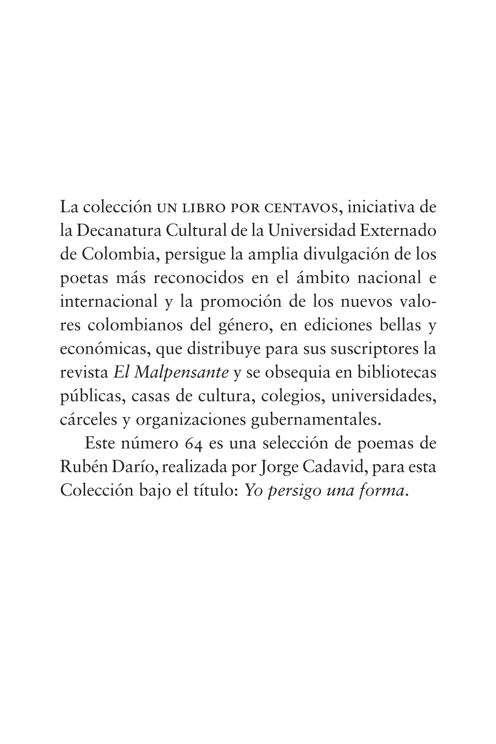 64. Yo Persigo Una Forma, Rubén Darío Editado Por El Departamento De Publicaciones De La Universidad Externado De Colombia En Noviembre De 2010