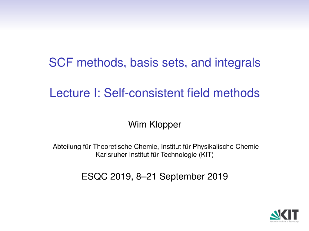 SCF Methods, Basis Sets, and Integrals Lecture I: Self-Consistent