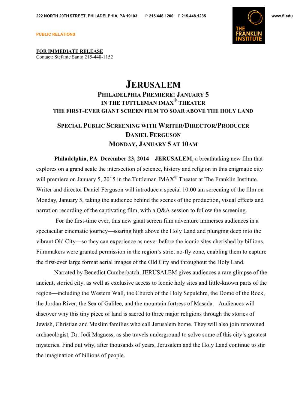 Jerusalem Philadelphia Premiere: January 5 ® in the Tuttleman Imax Theater the First-Ever Giant Screen Film to Soar Above the Holy Land