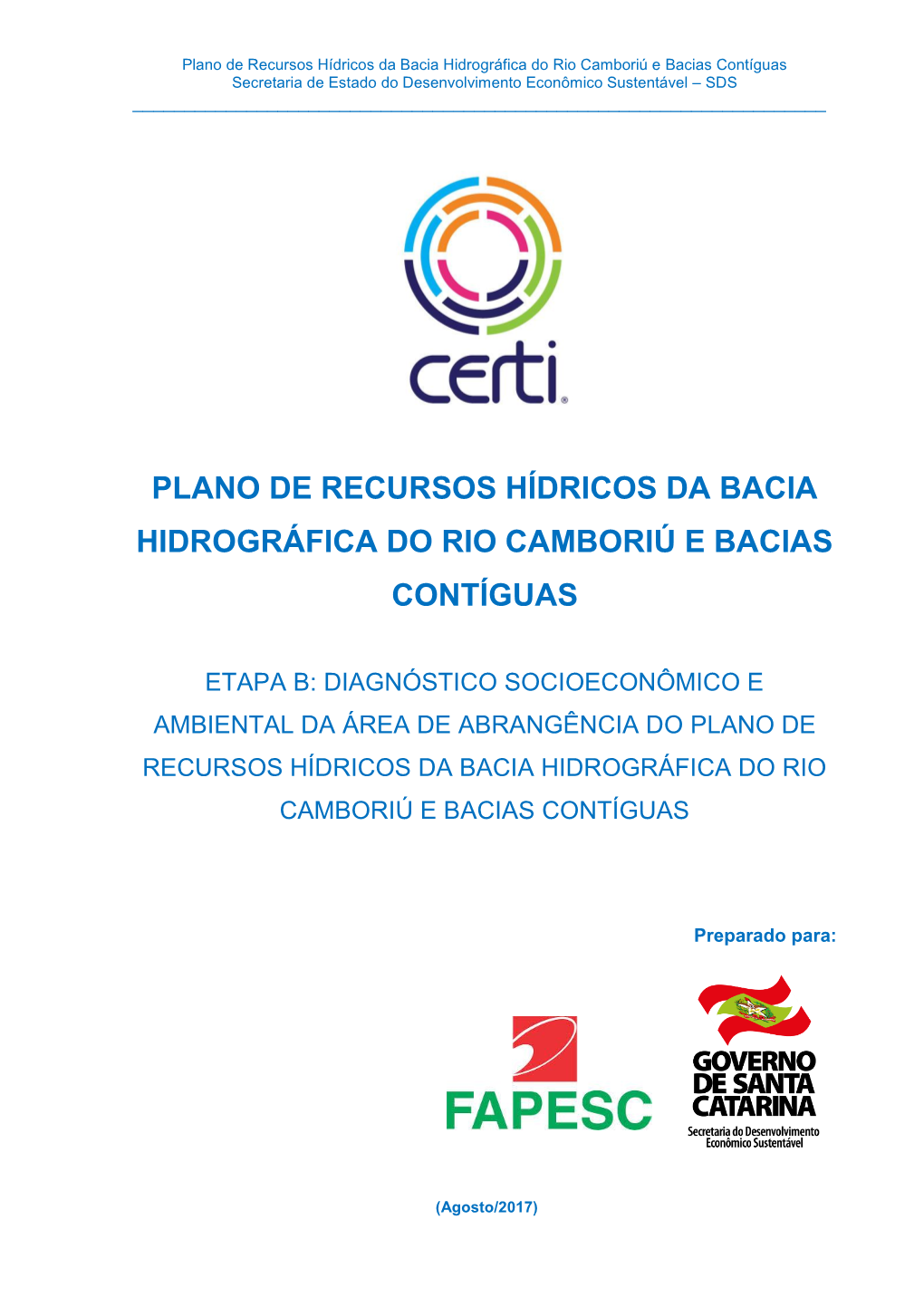 Plano De Recursos Hídricos Da Bacia Hidrográfica Do Rio Camboriú E Bacias Contíguas Secretaria De Estado Do Desenvolvimento Econômico Sustentável – SDS ______