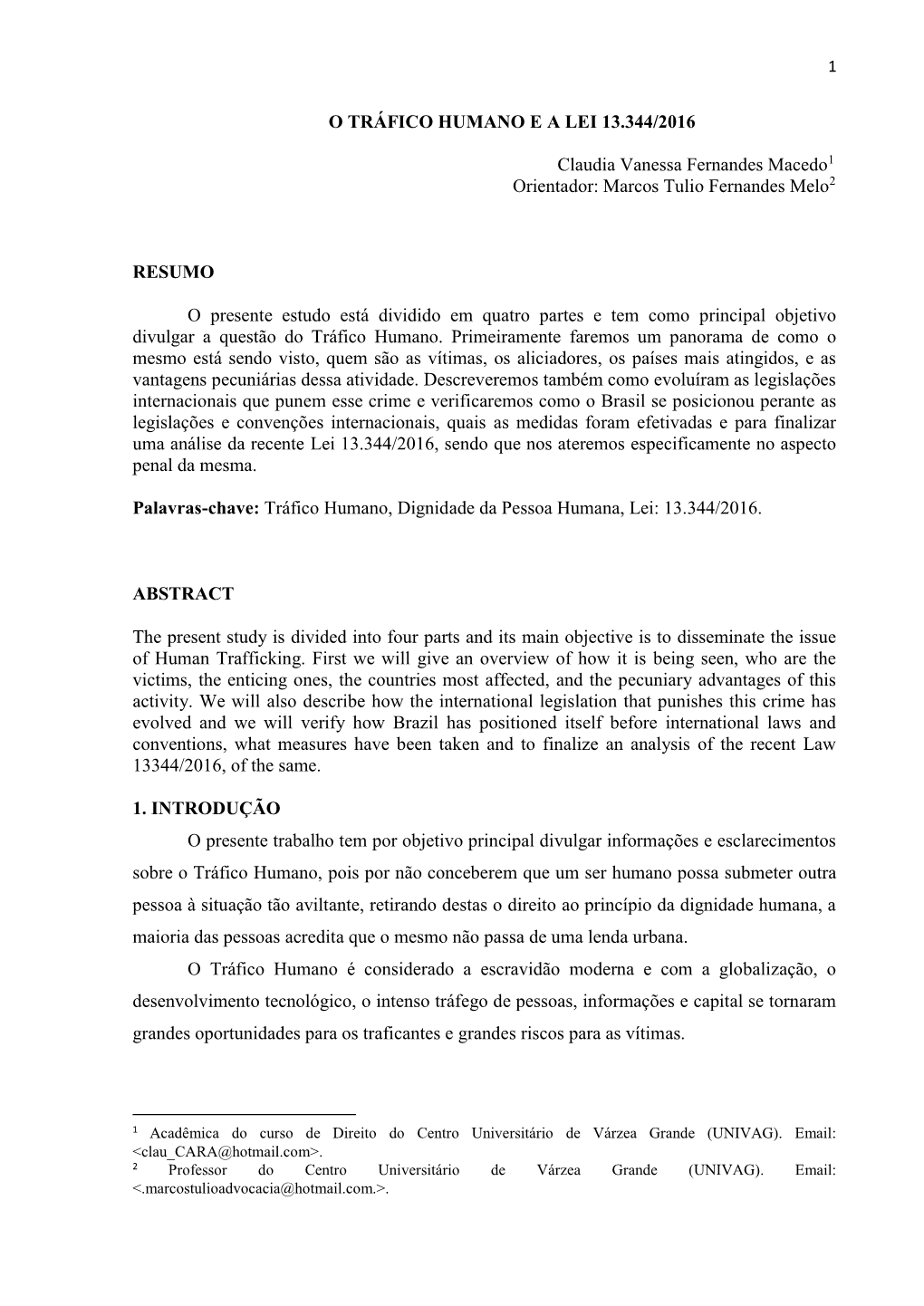 O TRÁFICO HUMANO E a LEI 13.344/2016 Claudia Vanessa