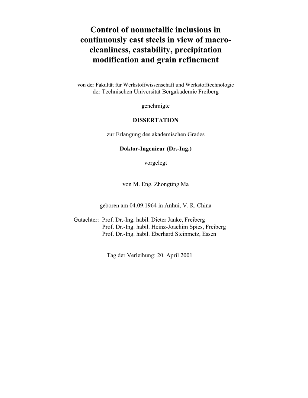 Control of Nonmetallic Inclusions in Continuously Cast Steels in View of Macro- Cleanliness, Castability, Precipitation Modification and Grain Refinement