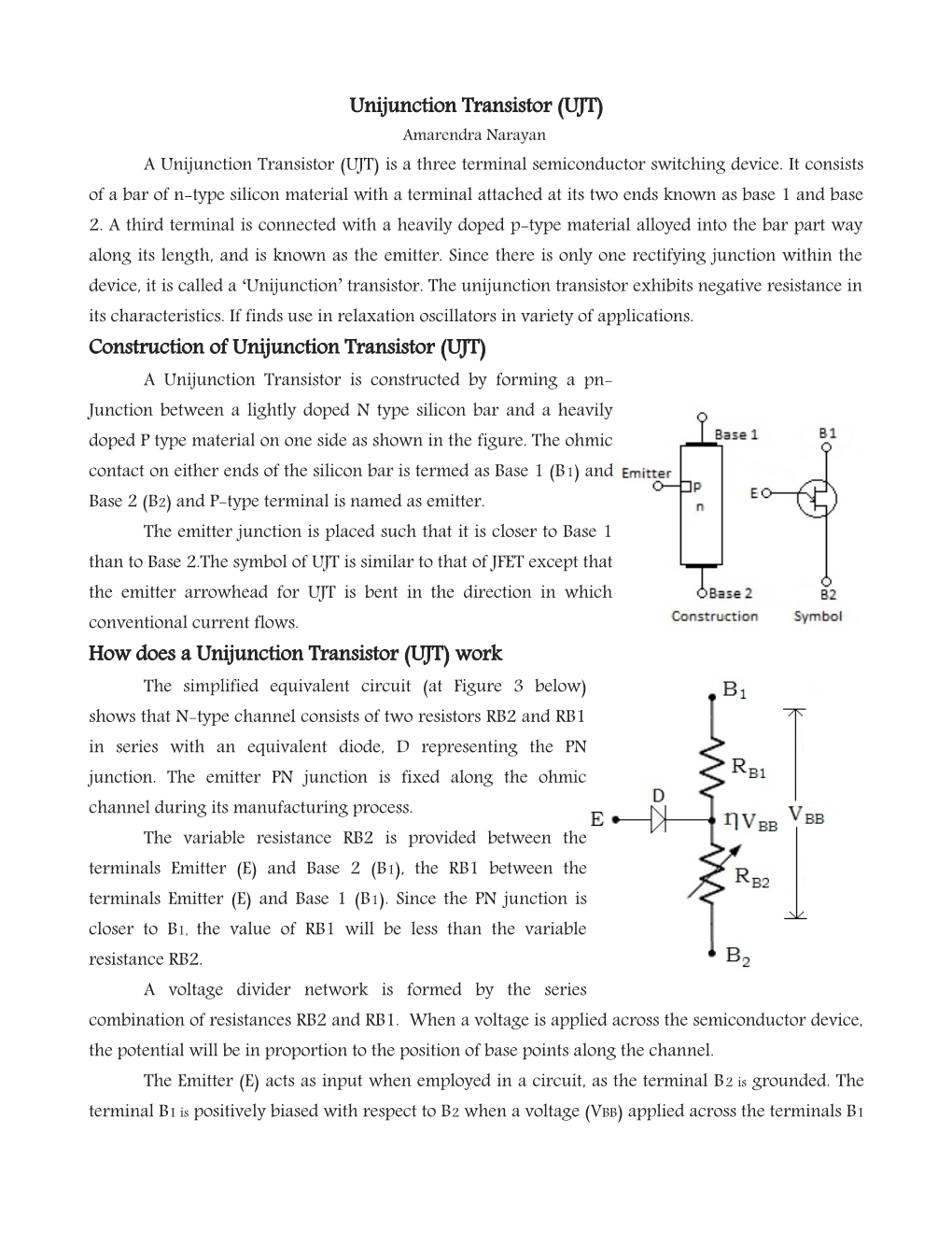 Unijunction Transistor (UJT) Amarendra Narayan a Unijunction Transistor (UJT) Is a Three Terminal Semiconductor Switching Device