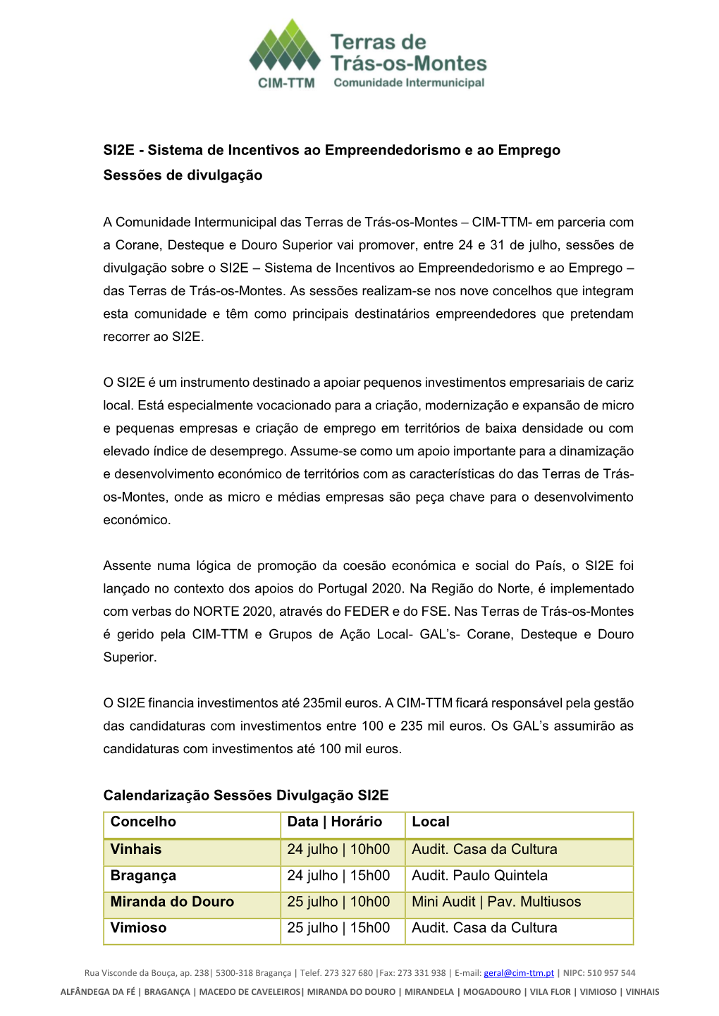 SI2E - Sistema De Incentivos Ao Empreendedorismo E Ao Emprego Sessões De Divulgação