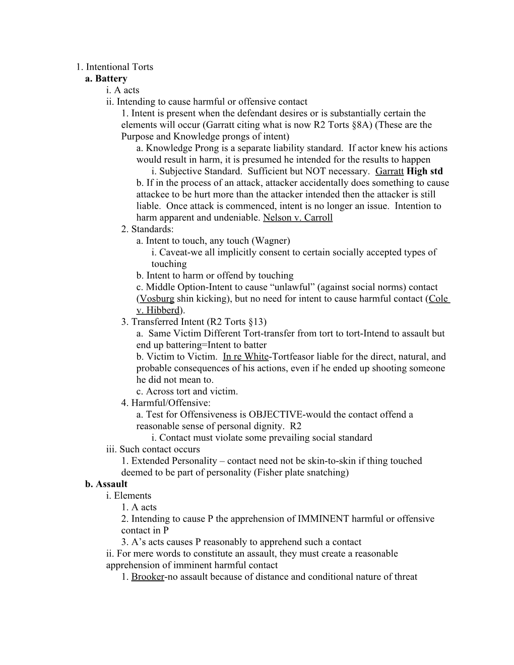 1. Intentional Torts A. Battery I. a Acts Ii. Intending to Cause Harmful Or Offensive Contact 1