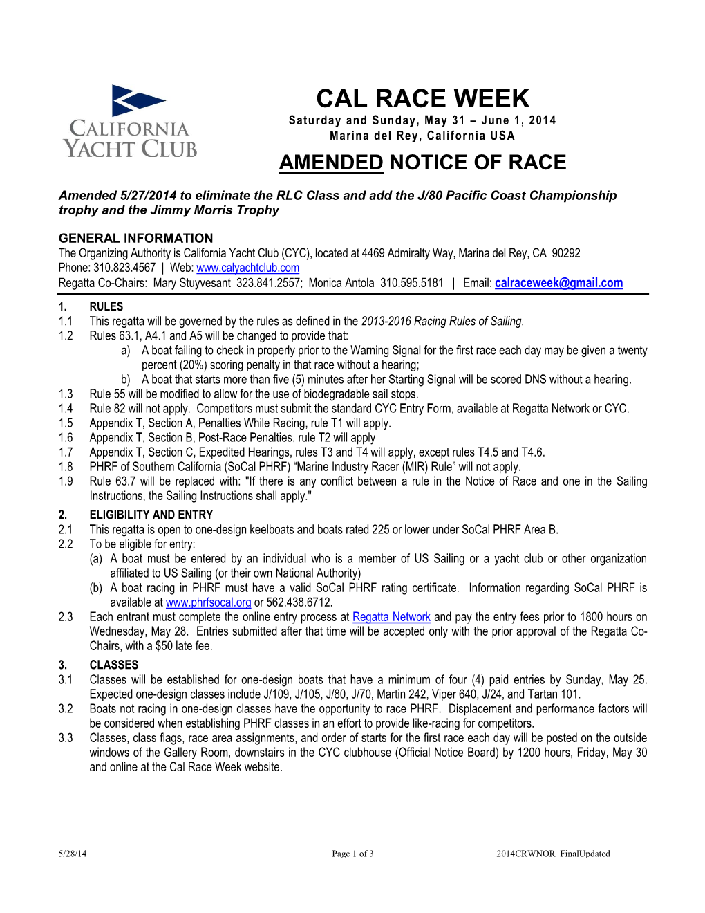 CAL RACE WEEK Saturday and Sunday, May 31 – June 1, 2014 Marina Del Rey, California USA AMENDED NOTICE of RACE