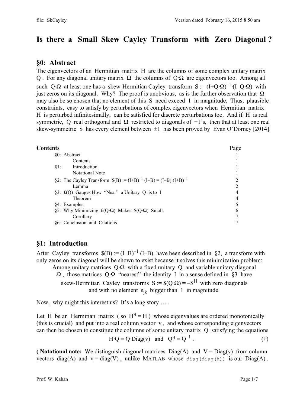 Is There a Small Skew Cayley Transform with Zero Diagonal ?