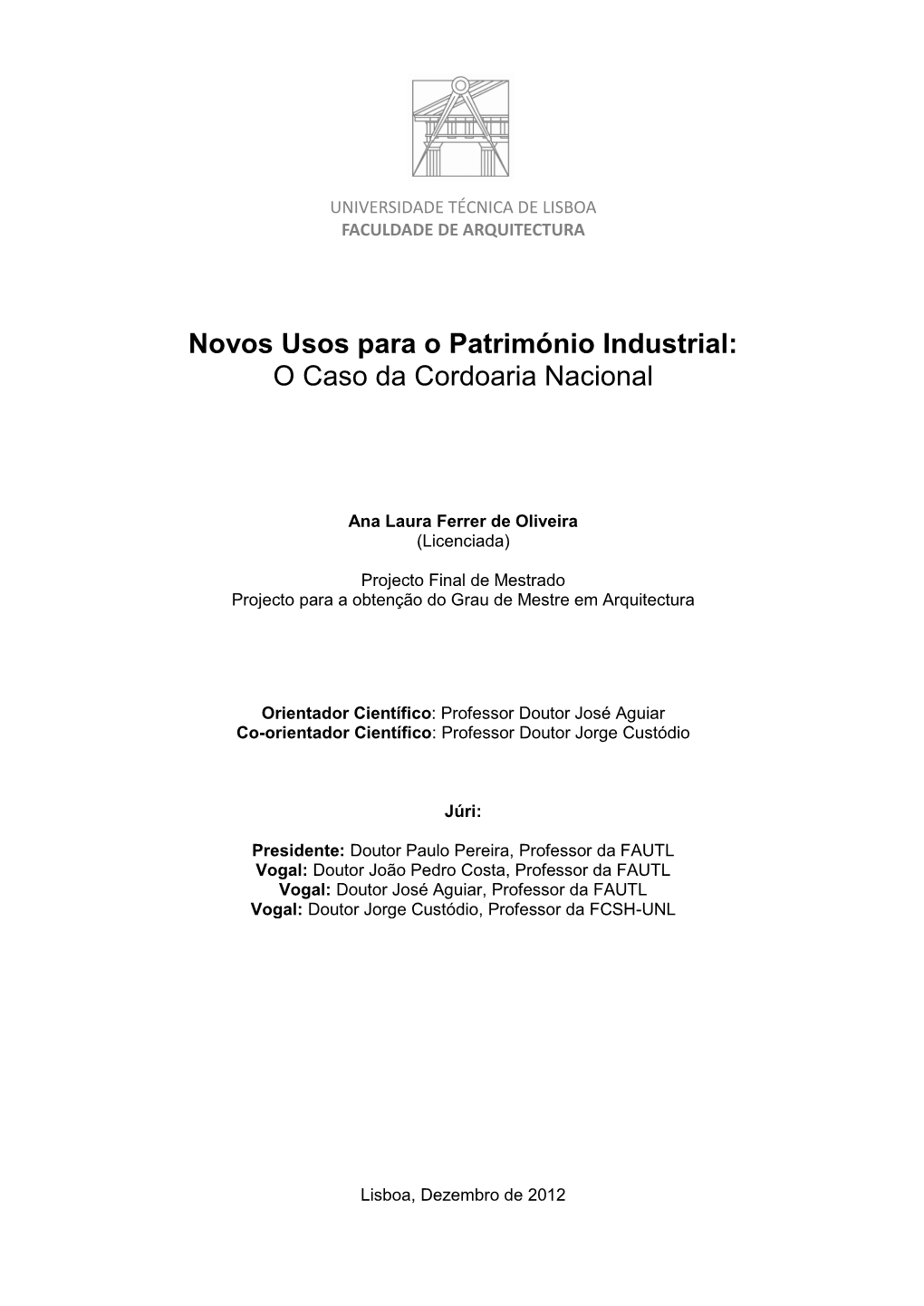 Novos Usos Para O Património Industrial: O Caso Da Cordoaria Nacional - Ana Laura Ferrer De Oliveira