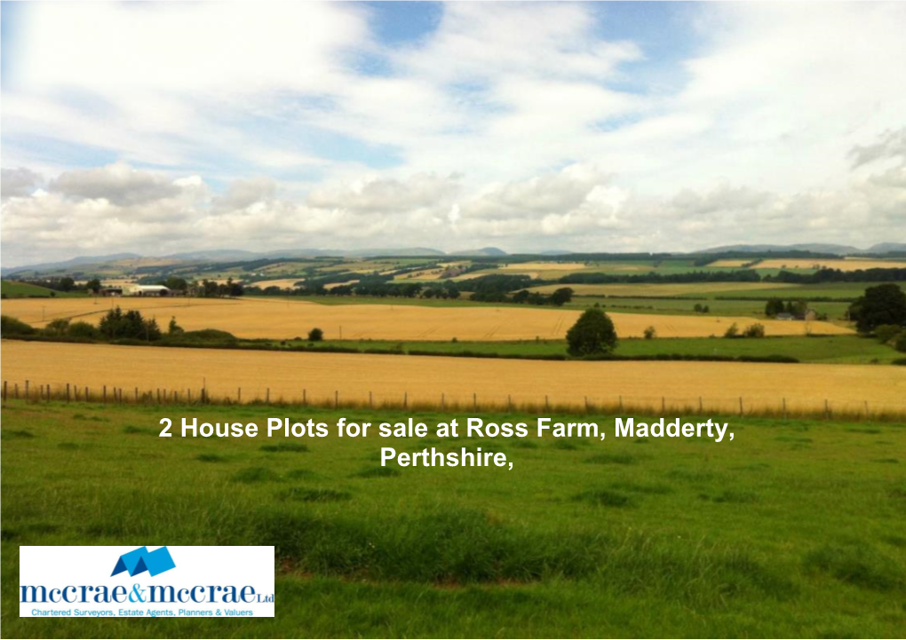 2 House Plots for Sale at Ross Farm, Madderty, Perthshire, PH7 3PQ 2 Detached Serviced House Plots for Sale at Ross Farm, Madderty, Perthshire, PH7 3PQ