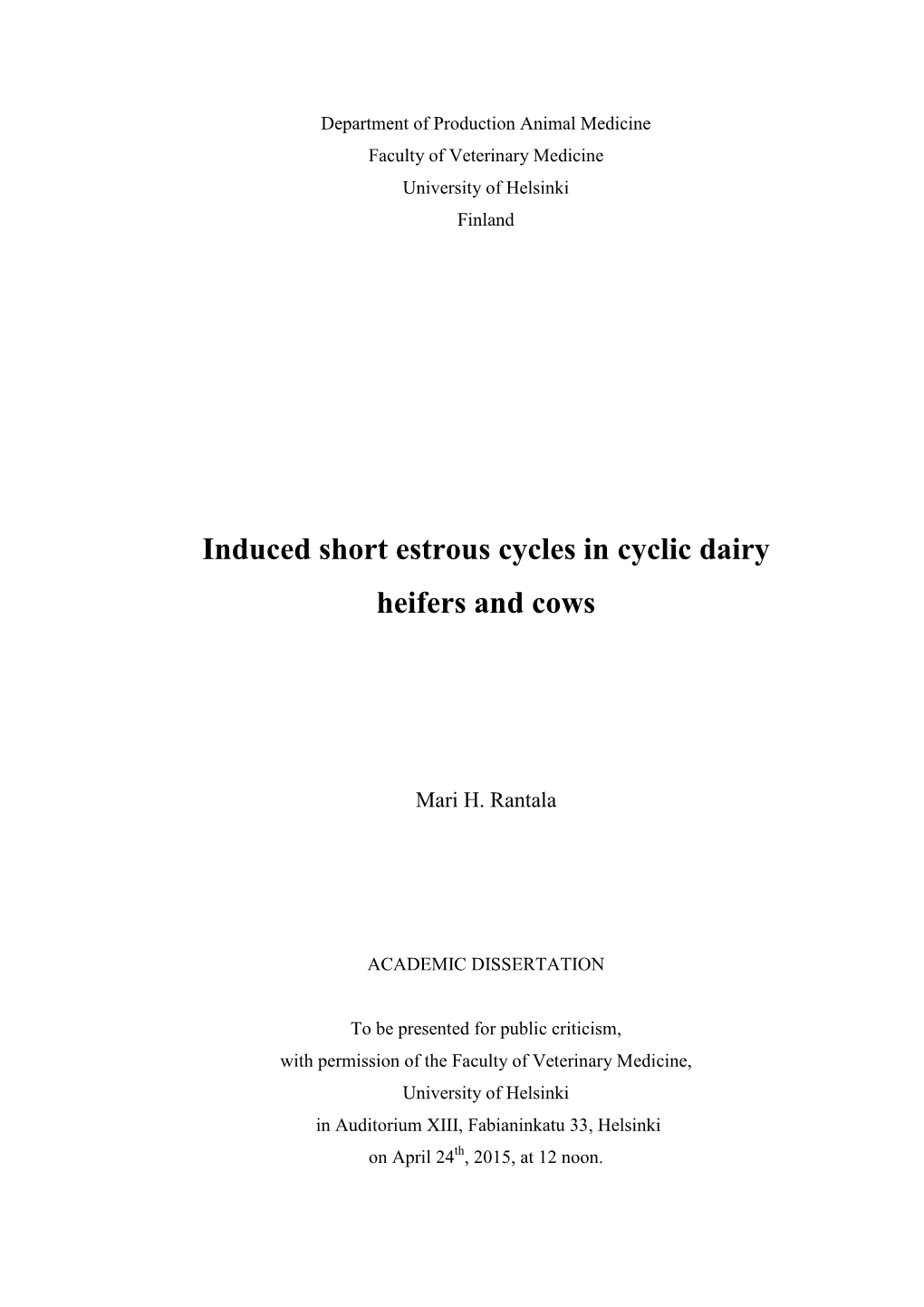 Induced Short Estrous Cycles in Cyclic Dairy Heifers and Cows