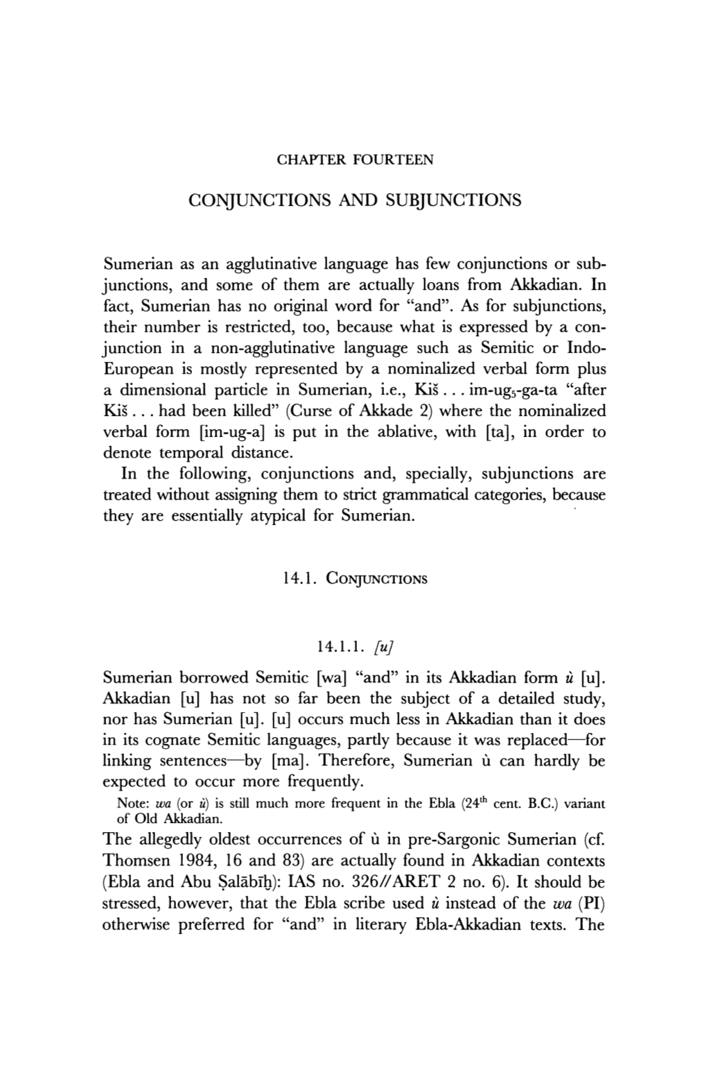 CONJUNCTIONS and SUBJUNCTIONS Sumerian As an Agglutinative Language Has Few Conjunctions Or