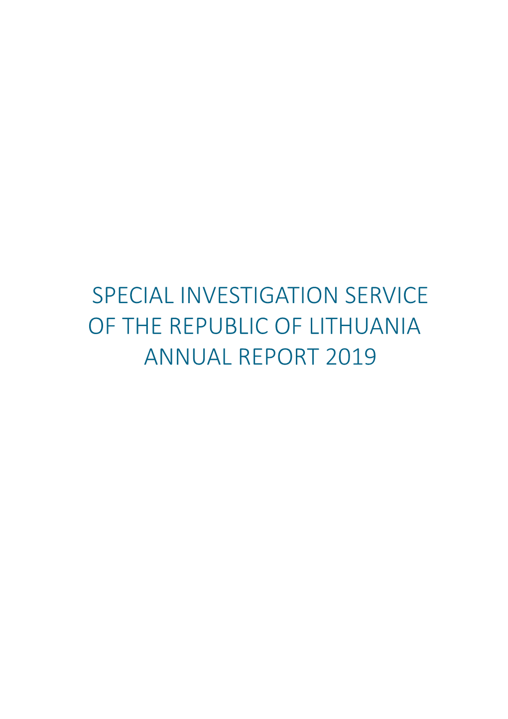 SPECIAL INVESTIGATION SERVICE of the REPUBLIC of LITHUANIA ANNUAL REPORT 2019 2019 M
