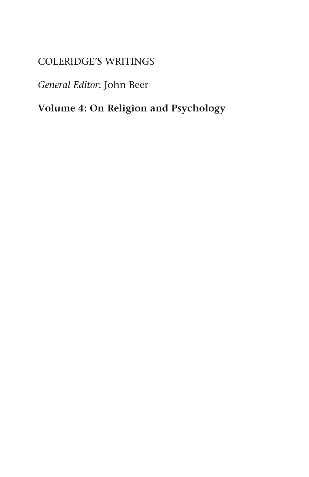 COLERIDGE's WRITINGS General Editor: John Beer Volume 4: on Religion and Psychology