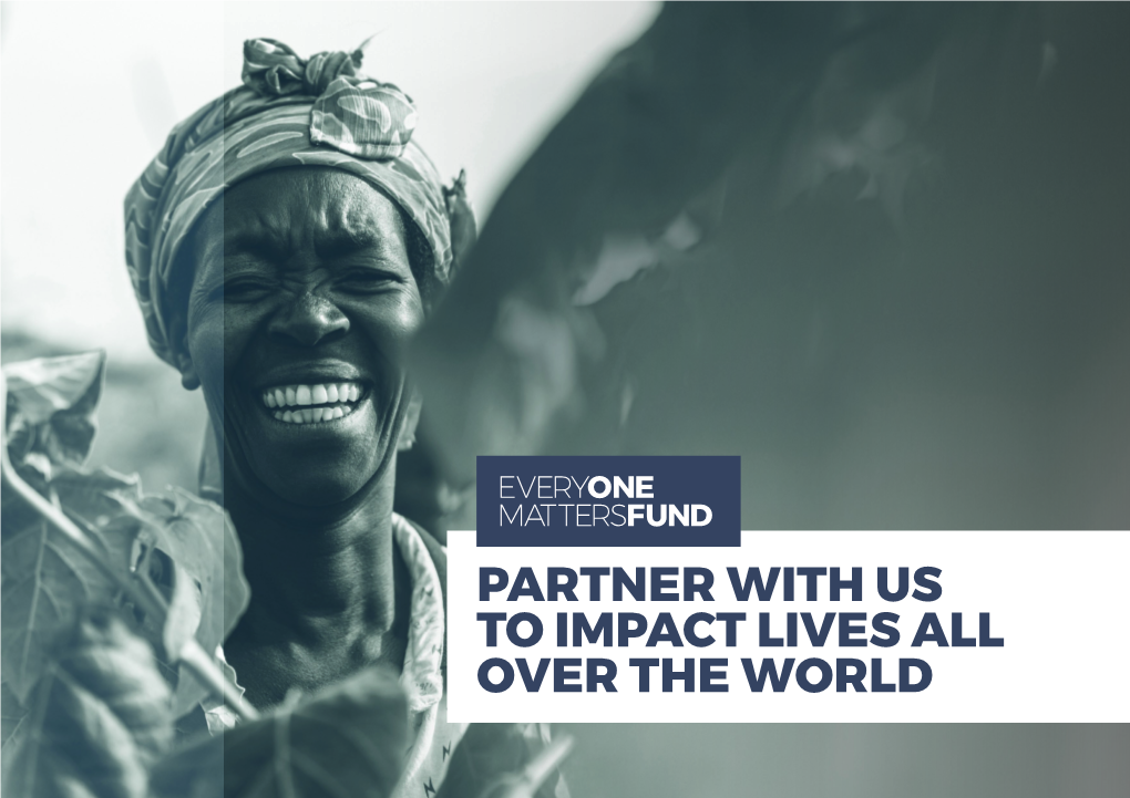 Partner with Us to Impact Lives All Over the World the Fund