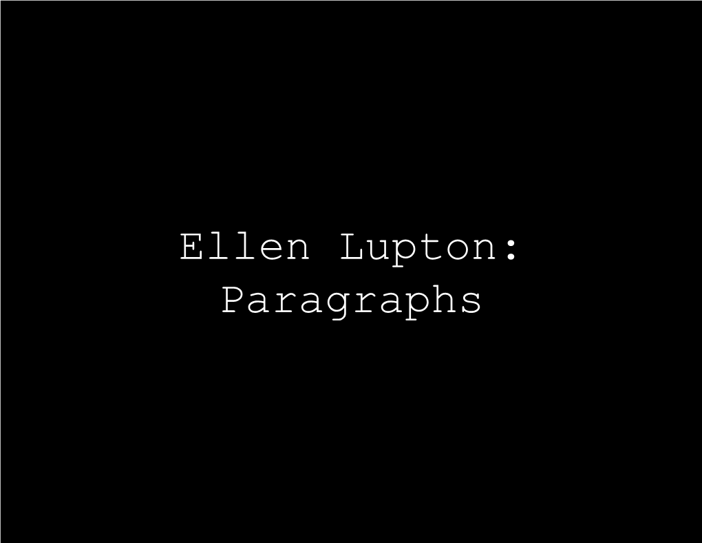 Ellen Lupton: Paragraphs Paragraphs