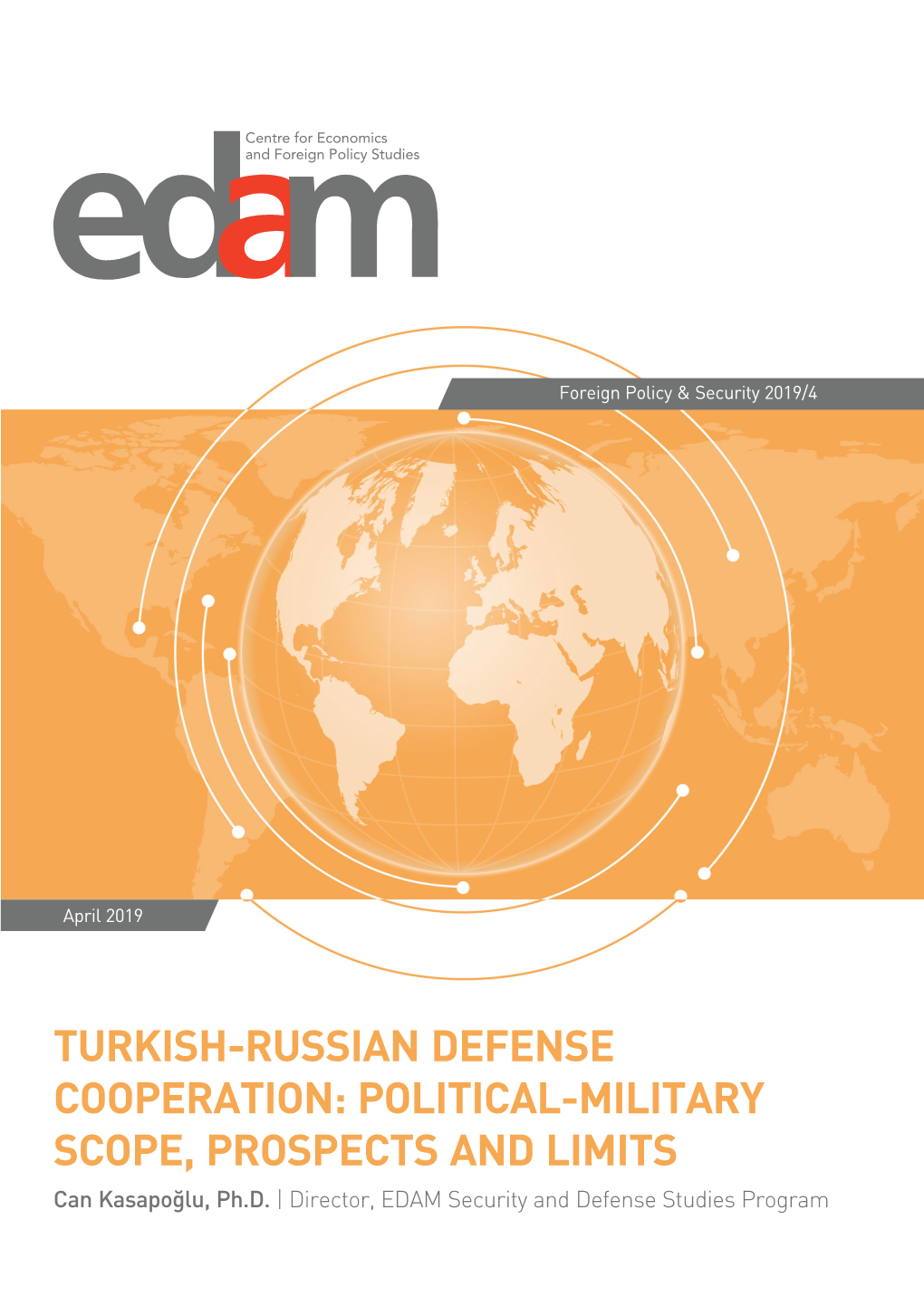 TURKISH-RUSSIAN DEFENSE COOPERATION: POLITICAL-MILITARY SCOPE, PROSPECTS and LIMITS Can Kasapoğlu, Ph.D