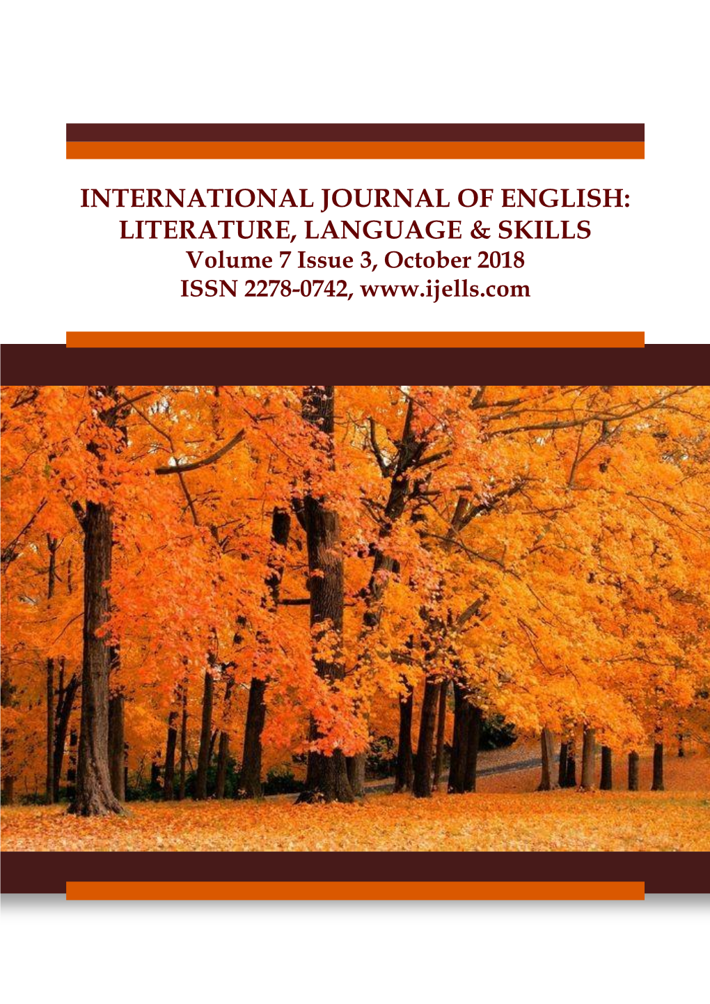 INTERNATIONAL JOURNAL of ENGLISH: LITERATURE, LANGUAGE & SKILLS Volume 7 Issue 3, October 2018 ISSN 2278-0742