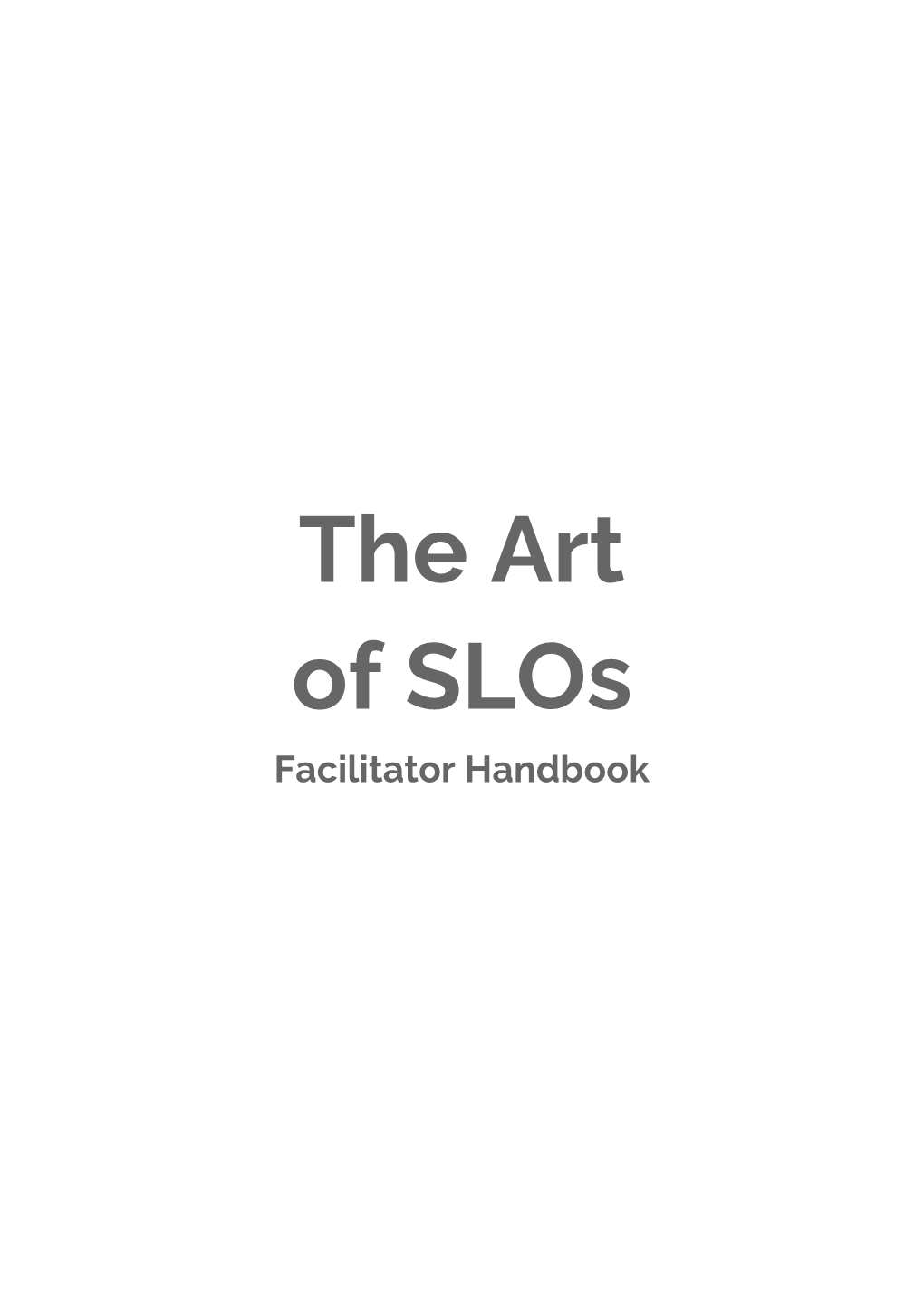 The Art of Slos Facilitator Handbook