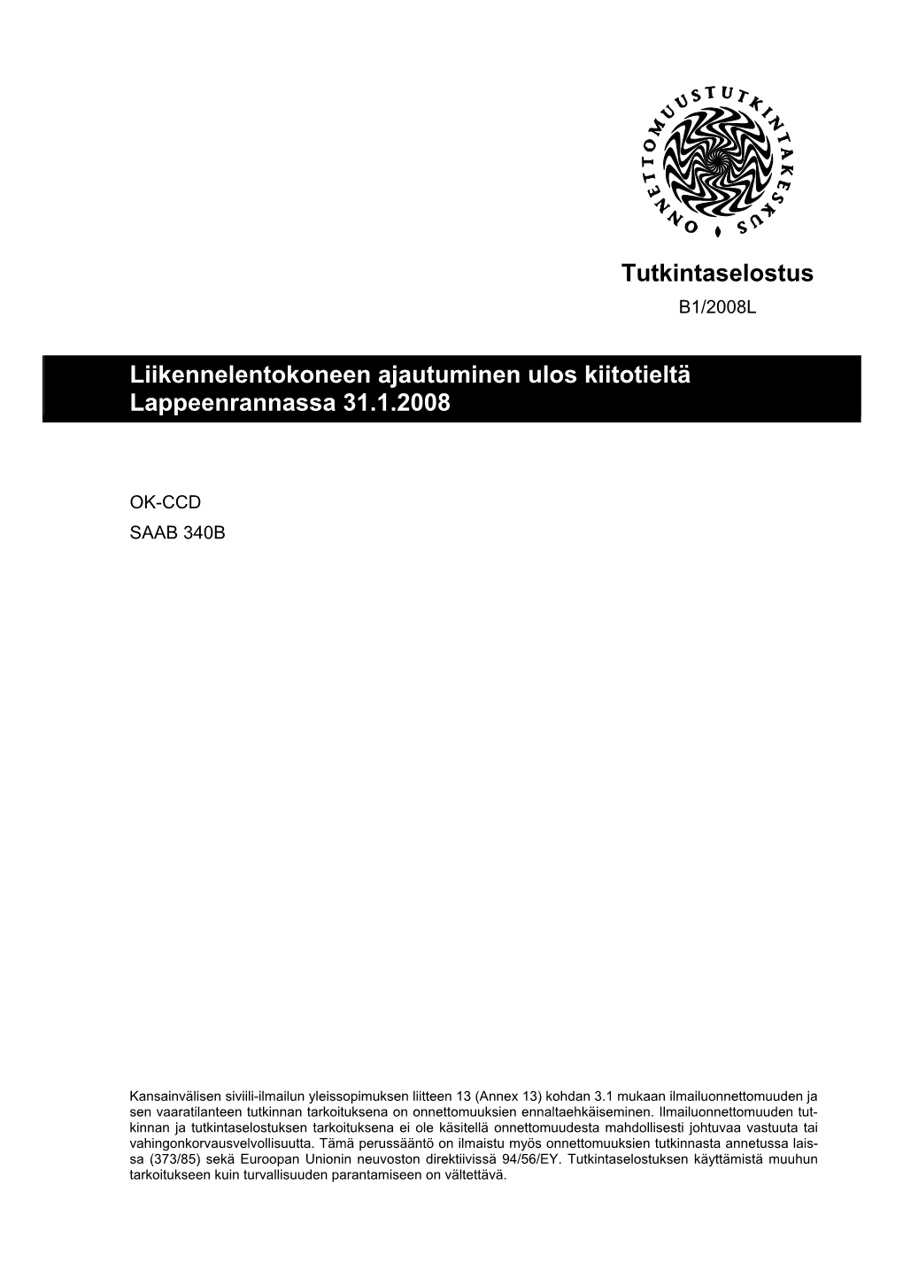 Tutkintaselostus Liikennelentokoneen Ajautuminen Ulos Kiitotieltä Lappeenrannassa 31.1.2008